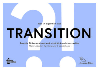 Titelbild: Was ist eigentlich eine Transition?! Sexuelle Bildung zu trans und nicht-binären Lebenswelten | Alexander Hahne