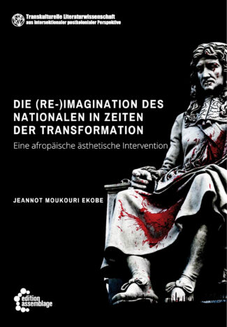 Cover von "die (Re)Imagination des Nationalen in Zeiten der Transformation, schwarzer Hintergrund vor dem eine bescmierte helle Statue zu sehen ist