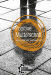 Cover von "positive Mutterschaft"