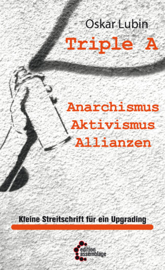 Cover von "Triple A – Anarchismus, Aktivismus, Allianzen"
