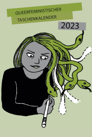Cover des queerfemnistischen TAschenkalenders, eine Person mit grauer Haut und grünen Schlangenhaaren