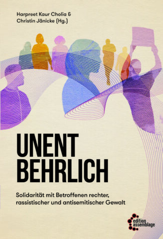 Das Cover des Buches ist beige mit dem Titel in schwarzen Druckbuchstaben. Darunter steht ebenfalls in schwarzer Schrift der Untertitel. Über dem Titel sind abstrakte Grafiken in verschiedenen Farben von menschlichen Silhouetten - im Profil, Menschen, die laufen, sich an den Händen halten oder ein Plakat in die Höhe. Darüber stehen die Namen der Herausgeberinnen