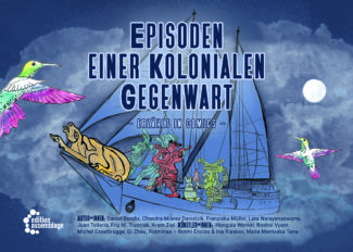Buchcover „Episoden einer kolonialen Gegenwart – erzählt in Comics“: Ein Schiff mit mythologisch anmutenden, farbigen Figuren segelt durch einen nächtlichen Himmel. Kolibris umfliegen das Schiff. Das Comic-Projekt thematisiert koloniale Gegenwart, globale Ungleichheit und Widerstand.