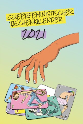 Cover von "Queerfeministischer Taschenkalender 2021", eine Hand, die nach Karten greift